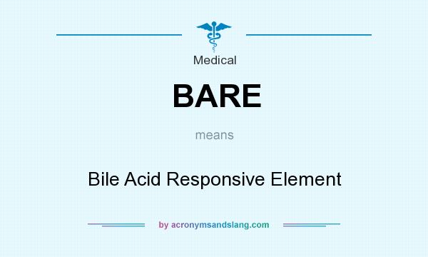What does BARE mean? It stands for Bile Acid Responsive Element