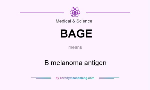 What does BAGE mean? It stands for B melanoma antigen
