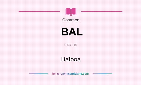 What does BAL mean? It stands for Balboa
