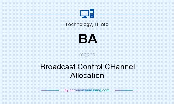 What does BA mean? It stands for Broadcast Control CHannel Allocation