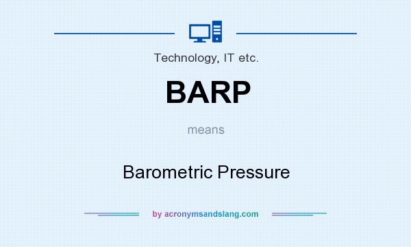 What does BARP mean? It stands for Barometric Pressure