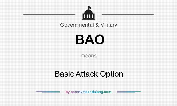 What does BAO mean? It stands for Basic Attack Option