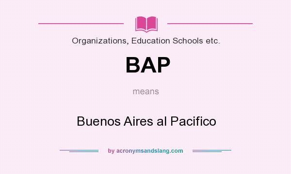 What does BAP mean? It stands for Buenos Aires al Pacifico
