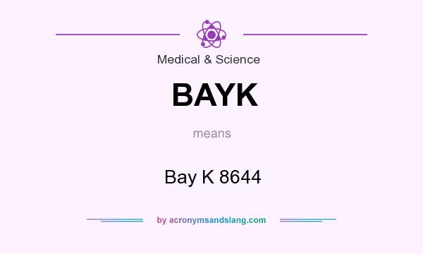 What does BAYK mean? It stands for Bay K 8644