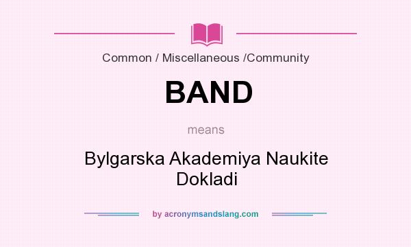 What does BAND mean? It stands for Bylgarska Akademiya Naukite Dokladi
