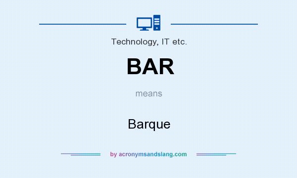 What does BAR mean? It stands for Barque