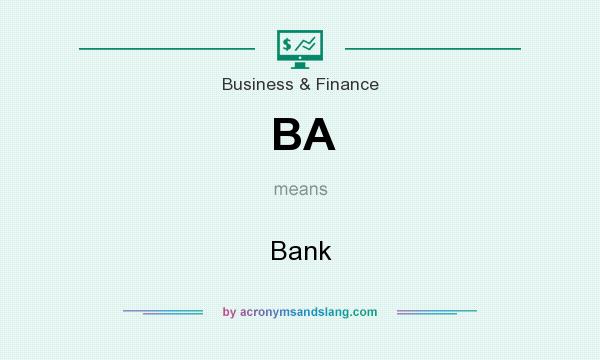 What does BA mean? It stands for Bank