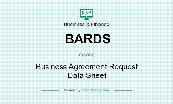What does BARDS mean? It stands for Business Agreement Request Data Sheet