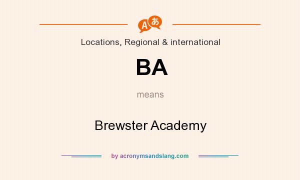 What does BA mean? It stands for Brewster Academy
