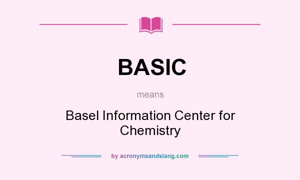 What does BASIC mean? It stands for Basel Information Center for Chemistry
