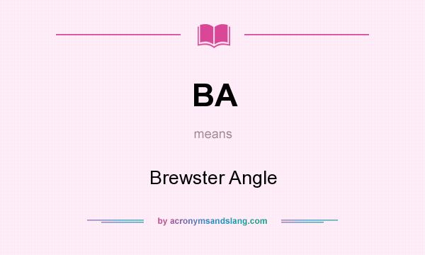 What does BA mean? It stands for Brewster Angle