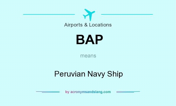 What does BAP mean? It stands for Peruvian Navy Ship