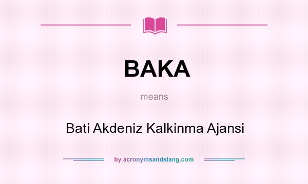 What does BAKA mean? It stands for Bati Akdeniz Kalkinma Ajansi