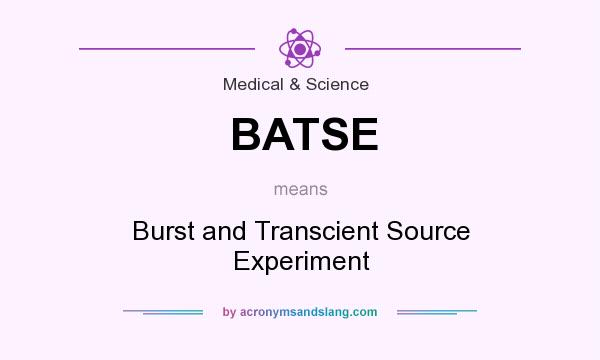 What does BATSE mean? It stands for Burst and Transcient Source Experiment