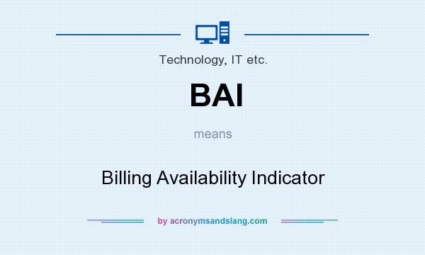 What does BAI mean? It stands for Billing Availability Indicator