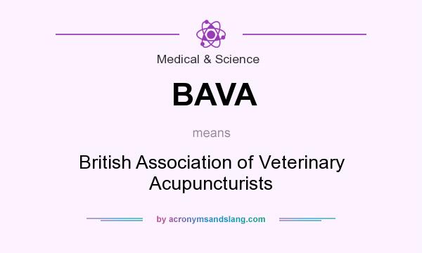 What does BAVA mean? It stands for British Association of Veterinary Acupuncturists