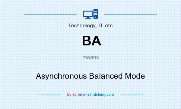 What does BA mean? It stands for Asynchronous Balanced Mode