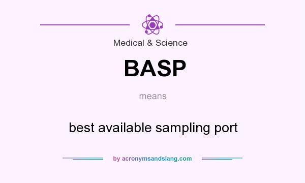 What does BASP mean? It stands for best available sampling port