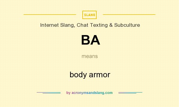 What does BA mean? It stands for body armor