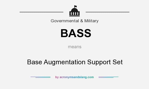 What does BASS mean? It stands for Base Augmentation Support Set