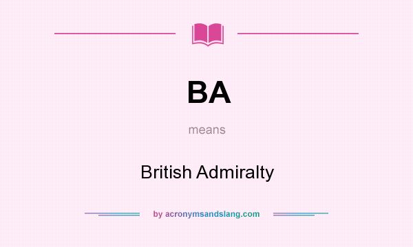 What does BA mean? It stands for British Admiralty