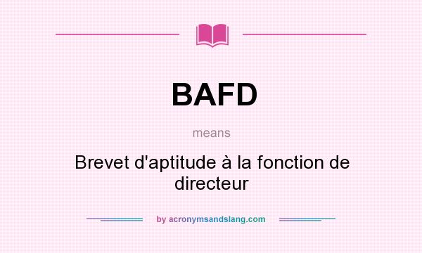 What does BAFD mean? It stands for Brevet d`aptitude à la fonction de directeur