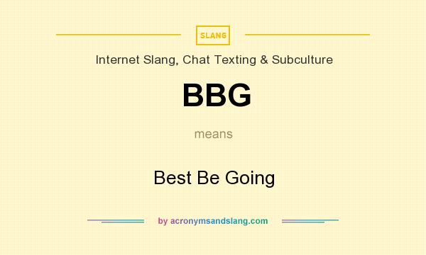 BBG Meaning: What Does BBG Mean? • 7ESL