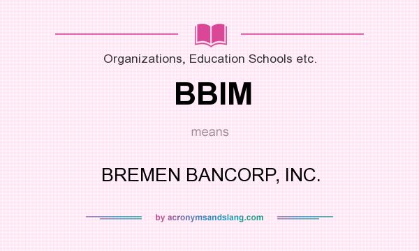 What does BBIM mean? It stands for BREMEN BANCORP, INC.