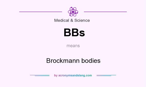 What does BBs mean? It stands for Brockmann bodies