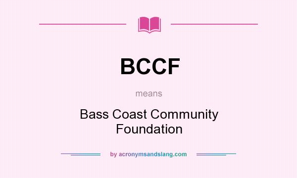 What does BCCF mean? It stands for Bass Coast Community Foundation