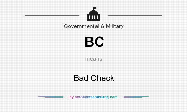What does BC mean? It stands for Bad Check