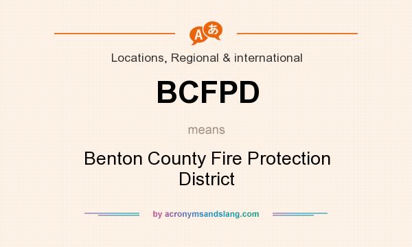 What does BCFPD mean? It stands for Benton County Fire Protection District