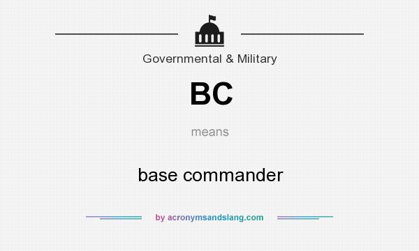 What does BC mean? It stands for base commander