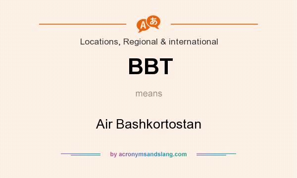 What does BBT mean? It stands for Air Bashkortostan