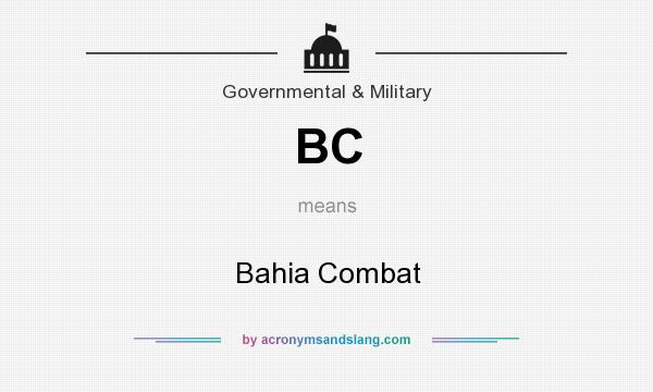 What does BC mean? It stands for Bahia Combat