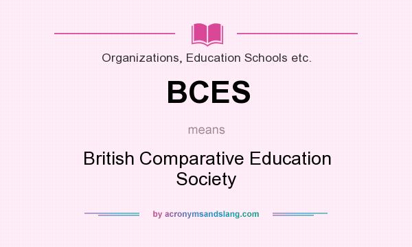 What does BCES mean? It stands for British Comparative Education Society