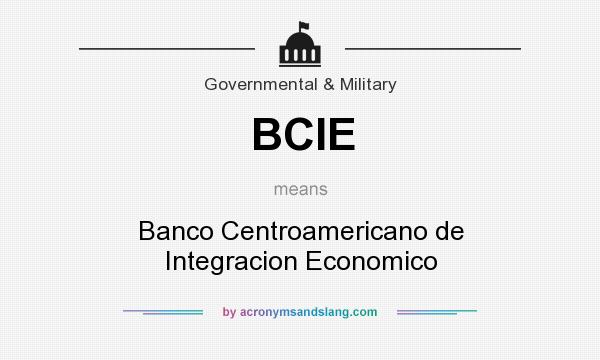 What does BCIE mean? It stands for Banco Centroamericano de Integracion Economico