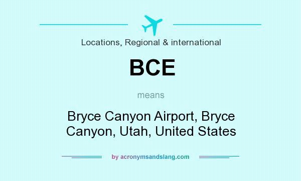 What does BCE mean? It stands for Bryce Canyon Airport, Bryce Canyon, Utah, United States