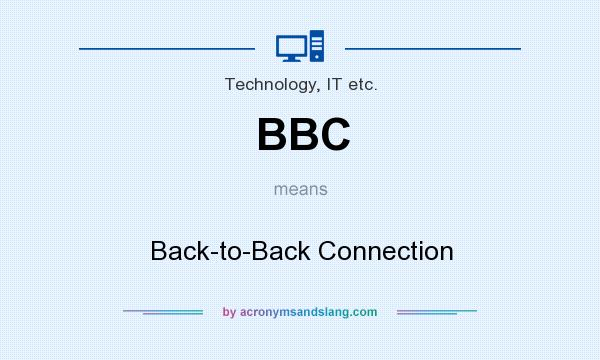 What does BBC mean? It stands for Back-to-Back Connection