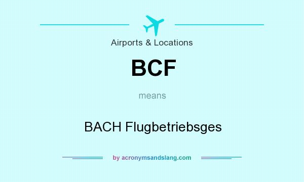 What does BCF mean? It stands for BACH Flugbetriebsges