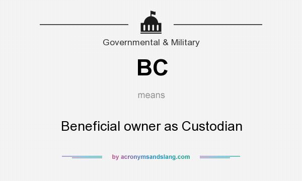 What does BC mean? It stands for Beneficial owner as Custodian