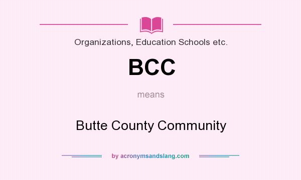 What does BCC mean? It stands for Butte County Community