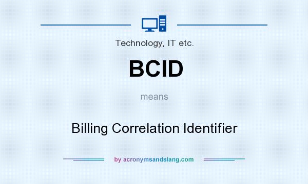 What does BCID mean? It stands for Billing Correlation Identifier