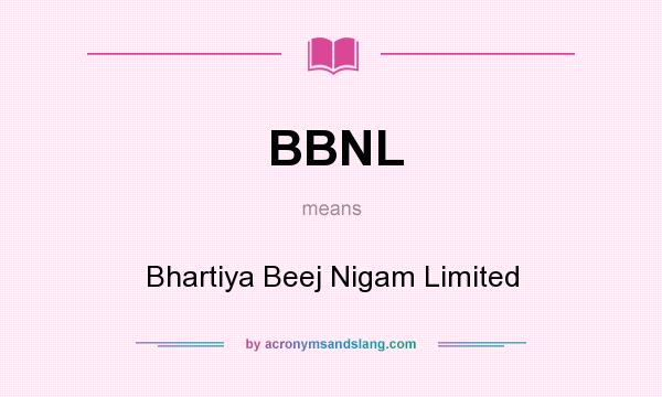 What does BBNL mean? It stands for Bhartiya Beej Nigam Limited