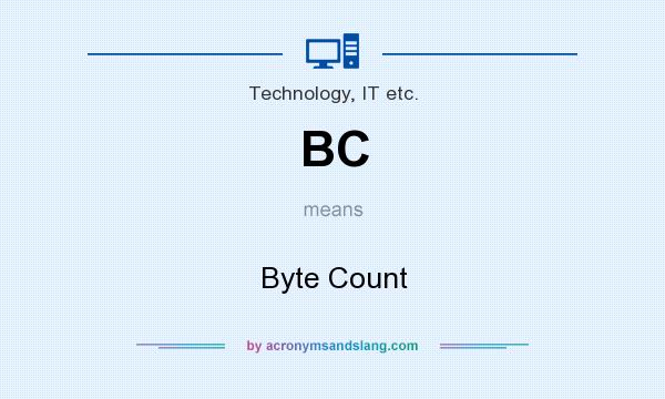 What does BC mean? It stands for Byte Count