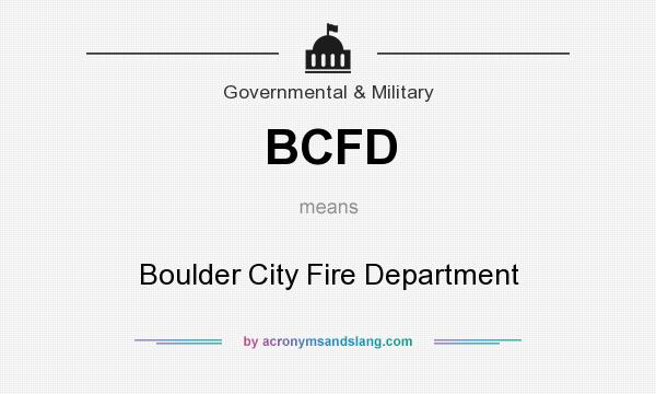 What does BCFD mean? It stands for Boulder City Fire Department