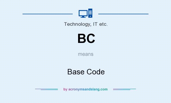 What does BC mean? It stands for Base Code