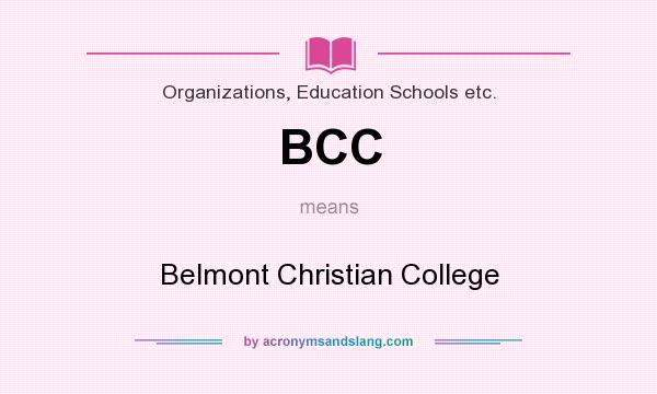 What does BCC mean? It stands for Belmont Christian College