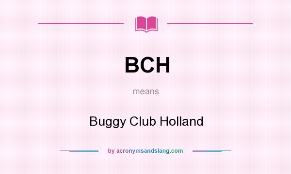 What does BCH mean? It stands for Buggy Club Holland