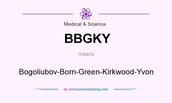 What does BBGKY mean? It stands for Bogoliubov-Born-Green-Kirkwood-Yvon